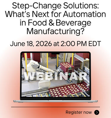 June 18 FE Webinar: Step-Change Solutions: What’s Next for Automation in Food & Beverage Manufacturing?