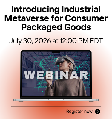 June 30 FE Webinar: Introducing Industrial Metaverse for Consumer Packaged Goods